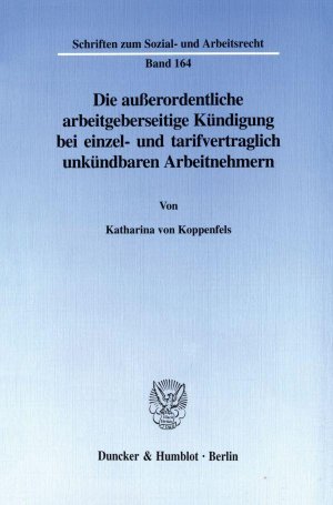 neues Buch – Katharina von Koppenfels – Die ausserordentliche arbeitgeberseitige Kuendigung bei einzel- und tarifvertraglich unkuendbaren Arbeitnehmern.