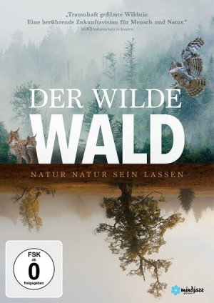 Der Wilde Wald - Natur Natur sein lassen