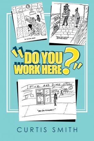 neues Buch – Curtis Smith – Do You Work Here?