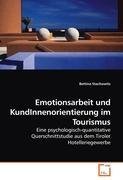 Emotionsarbeit und KundInnenorientierung im Tourismus