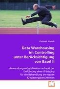 Data Warehousing im Controlling unter Beruecksichtigung von Basel II