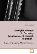 Georgian Women in Germany - Empowerment through Migration?