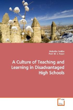 A Culture of Teaching and Learning in DisadvantagedHigh Schools