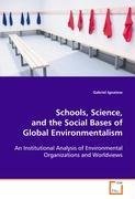 Schools, Science, and the Social Bases of Global  Environmentalism