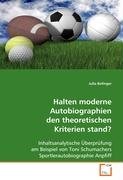 Halten moderne Autobiographien den theoretischen Kriterien stand?