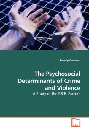 The Psychosocial Determinants of Crime and Violence