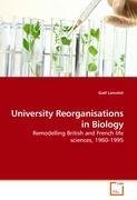 University Reorganisations in Biology