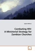 Combating HIV: A Ministerial Strategy for Zambian Churches