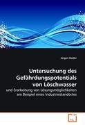 Untersuchung des Gefaehrdungspotentials von Loeschwasser