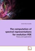 The computation of spectral representations for evolution PDE