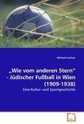 Wie vom anderen Stern  - Juedischer Fussball in Wien (1909-1938)