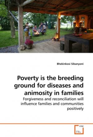 Poverty is the breeding ground for diseases and animosity in families