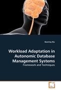 Workload Adaptation in Autonomic Database Management Systems