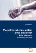 Mechatronische Integration eines bionischen Roboterarms