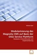 Modularisierung des Magnolia CMS auf Basis der OSGi Service Plattform