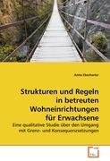 Strukturen und Regeln in betreuten Wohneinrichtungen fuer Erwachsene