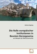 Die Rolle europaeischer Institutionen in Bosnien-Herzegowina