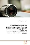 Ethical Principles of Broadcasting Images of Violence