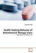 Health Seeking Behavior of Antiretroviral Therapy Users