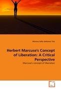 Herbert Marcuse  s Concept of Liberation: A Critical Perspective