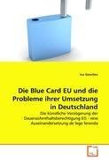 Die Blue Card EU und die Probleme ihrer Umsetzung in Deutschland