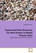 Supervised Rule Discovery For Rare Events in Mixed Process Data