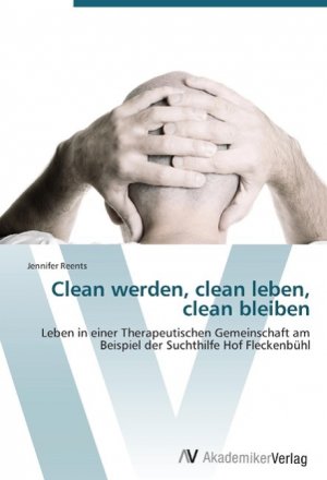 Clean werden, clean leben, clean bleiben