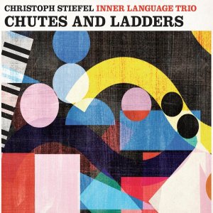 neuer Tonträger – Christoph Stiefel – Chutes And Ladders