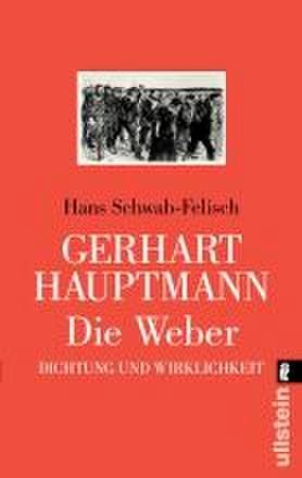 neues Buch – Schwab-Felisch, Hans Hauptmann – Gerhart Hauptmann - Die Weber