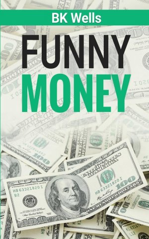 neues Buch – Bk Wells – Funny Money