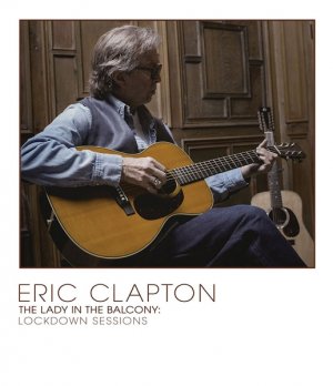 neuer Tonträger – Eric Clapton – The Lady In The Balcony: Lockdown Sessions