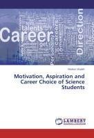 Shaikh, M: Motivation, Aspiration and Career Choice of Scien