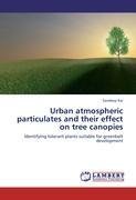 Urban atmospheric particulates and their effect on tree canopies