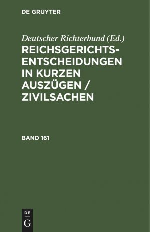 neues Buch – Reichsgerichts-Entscheidungen in kurzen Auszuegen / Zivilsachen, Band 161, Reichsgerichts-Entscheidungen in kurzen Auszuegen / Zivilsachen Band 161