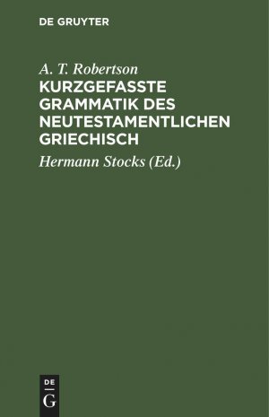 Kurzgefasste Grammatik des Neutestamentlichen Griechisch