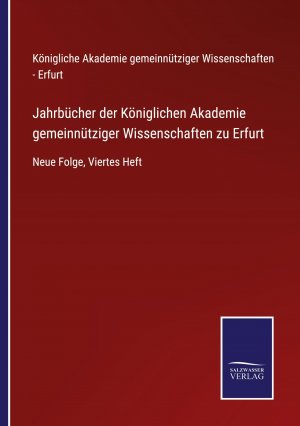 Jahrbuecher der Koeniglichen Akademie gemeinnuetziger Wissenschaften zu Erfurt