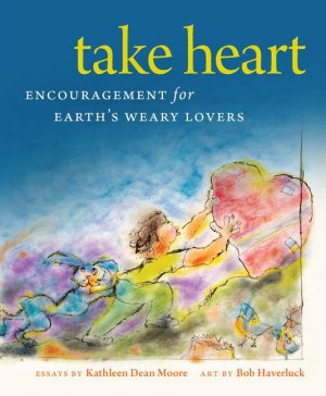 Take Heart: Encouragement for Earth s Weary Lovers