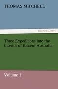 neues Buch – Thomas Mitchell – Three Expeditions into the Interior of Eastern Australia