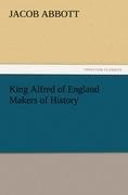 neues Buch – Jacob Abbott – King Alfred of England Makers of History