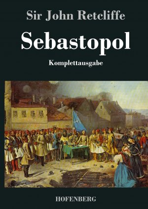 neues Buch – Sir John Retcliffe Herrmann Goedsche – Sebastopol