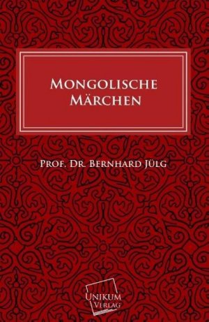 neues Buch – Bernhard Juelg – Mongolische Maerchen