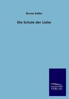 neues Buch – Bruno Eelbo – Die Schule der Liebe