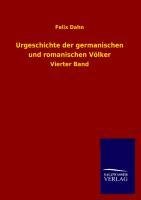 Urgeschichte der germanischen und romanischen Voelker. Bd.4