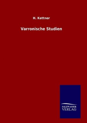 neues Buch – H Kettner – Varronische Studien