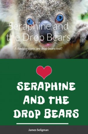 neues Buch – James Seligman – Seraphine and the Drop Bears