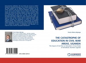 neues Buch – Francis Akena Adyanga – THE CATASTROPHE OF EDUCATION IN CIVIL WAR AREAS, UGANDA