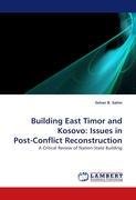 Building East Timor and Kosovo: Issues in Post-Conflict Reconstruction