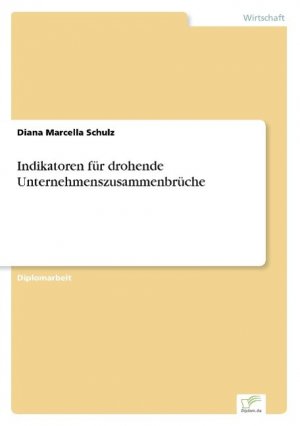 neues Buch – Schulz, Diana Marcella – Indikatoren fuer drohende Unternehmenszusammenbrueche