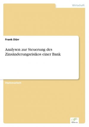 Analysen zur Steuerung des Zinsaenderungsrisikos einer Bank