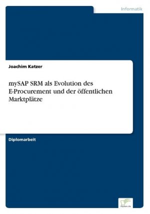 mySAP SRM als Evolution des E-Procurement und der oeffentlichen Marktplaetze